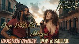 Romantic Reggae Love Ballad | Slow Romantic Flow - Back To The Past With Your Endless Love Memories