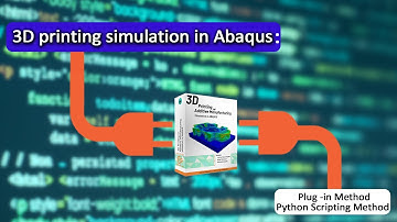 3D printing (AM) in Abaqus: AM Modeler plug-in & Python methods - Full DEMO