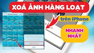 Cách xoá ảnh nhanh trên iPhone