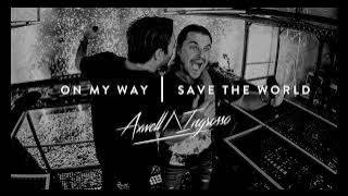 On My Way | Save The World (Axwell Λ Ingrosso Mashup)