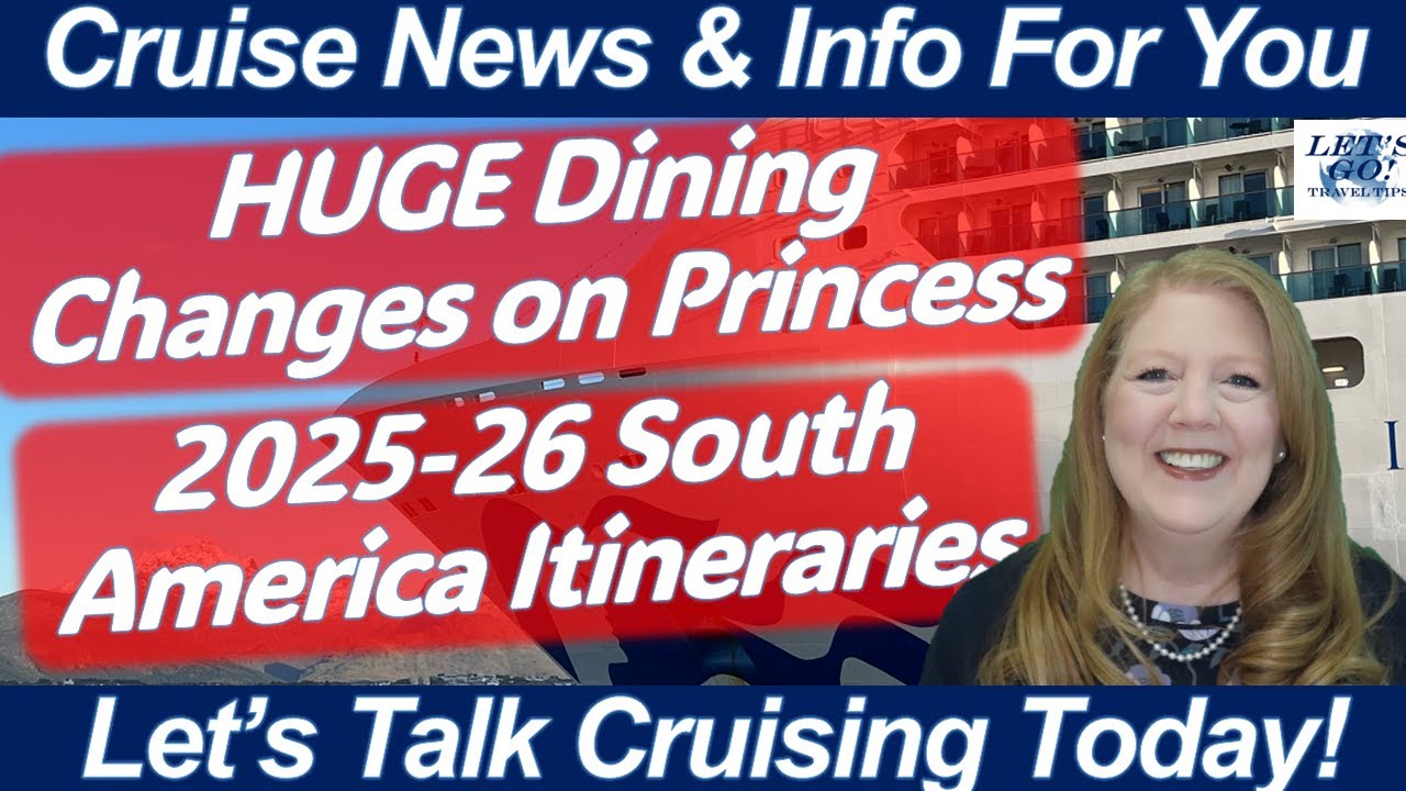CRUISE NEWS! HUGE Dining Changes Coming to Princess Fleetwide | 2025-26 New Itineraries Announced