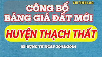 CÔNG BỐ BẢNG GIÁ ĐẤT HUYỆN THẠCH THẤT HÀ NỘI