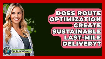 Does Route Optimization Create Sustainable Last-mile Delivery? - Earth Science Answers