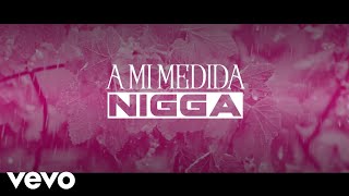 Nigga Flex - A mi medida ( Video letra ) Delirio 2021