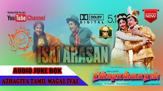 Azhagiya tamil magal ivalMGR||Rickshawkaran|audio jukebox|5.1HD Digital song and video|isai arasan