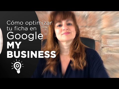 Cómo optimizar tu ficha en Google My Business | Guía paso a paso | SEO Local Optimiza tu SEO local con Google My Business: Guía definitiva