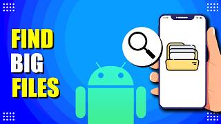 How To Find Big Files On Android (Step-by-Step Guide)