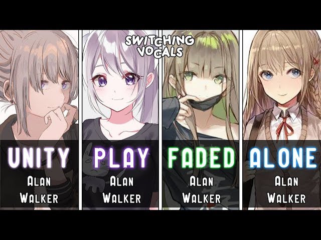 「Nightcore」→ Unity ✘ Play ✘ Faded ✘ Alone (Alan Walker) - (Switching Vocals) class=