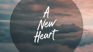 A New Heart: One Hour Worship Piano Instrumental.