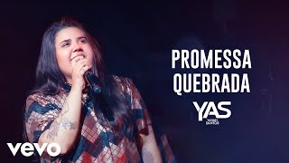 Yasmin Santos - Promessa Quebrada (Ao Vivo)