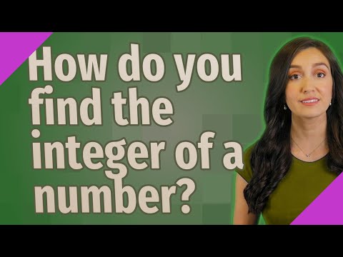 How do you find the integer of a number?
