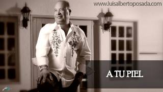 Luis Alberto Posada - A Tu Piel (Audio Oficial) chords