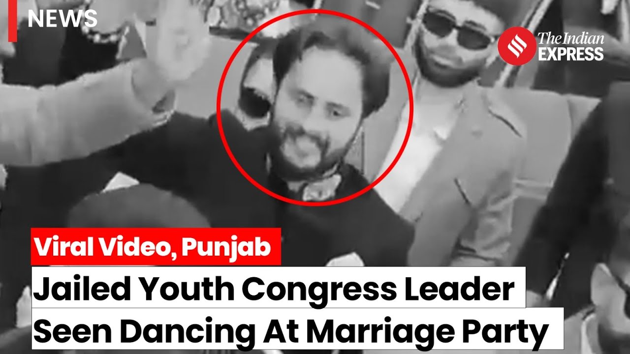 Jailed Punjab Youth Congress Leader Spotted Dancing At Marriage Party; Video Goes Viral