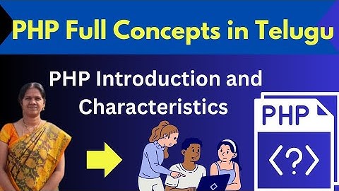 PHP introduction and its characteristics|| 1 || PHP in Telugu