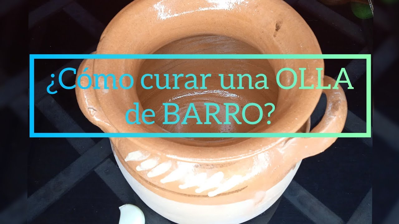 ¿ Cómo CURAR una OLLA de BARRO? de una manera muy fácil 🤪 - YouTube