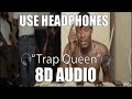 Fetty Wap - Trap Queen (8D AUDIO) 🎧