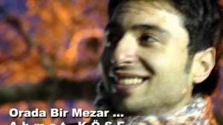 Ahmet Köse Orada Bir Mezar Resimi