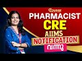 Pharmacist CRE AIIMS Notification | Latest Update | Eduooz Academy