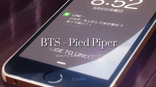 BTS - Pied Piper [slowed down + eng lyrics] ♬