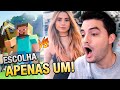 SÓ PODE ESCOLHER UM! QUAL VOCÊ ESCOLHE? [+10]