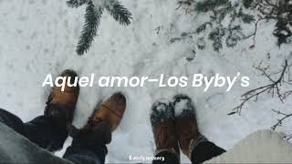 Aquel amor–Los Byby's(Letra).