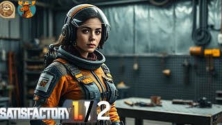 Satisfactory 1.2 : Just getting things ramped up!