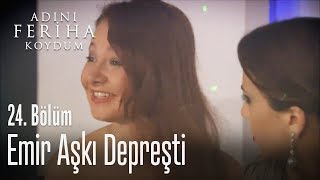 Cansu'nun Emir aşkı depreşti - Adını Feriha Koydum 24. Bölüm