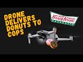DRONE DELIVERS DONUTS TO COPS