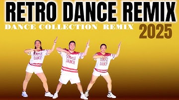 Retro dance remix | dance collection | 2025 | NONSTOP DANCE | easy dance step | simple dance | Zumba