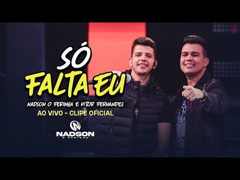 Nadson O Ferinha e Vitor Fernandes - Só Falta Eu (Clipe Oficial)