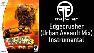 Fear Factory - Edgecrusher (Urban Assault Mix) Instrumental