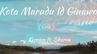 Kota Marudu Id Ginawo - Kerrion ft. Sharon ( Lirik )