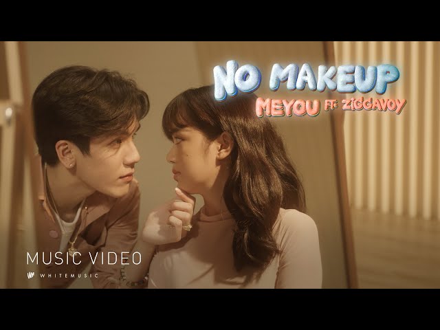 MEYOU - NO MAKEUP ft. ZIGGAVOY [Official MV] class=
