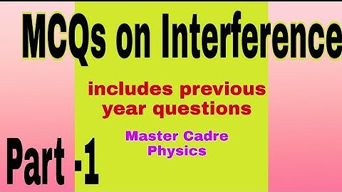 MCQs on interference l BSc Physics l MSc Physics Entrance Exam l SSC l ATO l JEST l JAM Physics