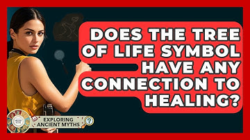 Does The Tree Of Life Symbol Have Any Connection To Healing? - Exploring Ancient Myths