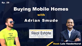 Ep. 28 Buying Mobile Homes with Adrian Smude