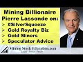 Billionaire Pierre Lassonde on #SilverSqueeze , Gold Mining Business & Advice for Speculators
