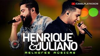 HENRIQUE E JULIANO AS MAIS TOCADAS - SELEÇÃO DAS MELHORES MÚSICAS HENRIQUE E JULIANO