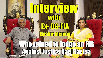 Interview with Ex- DG-FIA Bashir Memon, who refused to lodge an FIR against Justice Qazi Faiz Isa