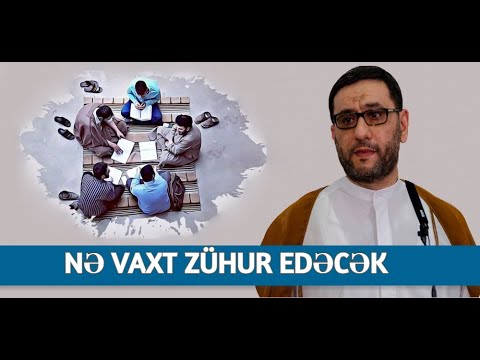 İmam Mehdi (əf ) nə vaxt zühur edəcək - Hacı Şahin - Dünyanın sonu gəlib çatıb