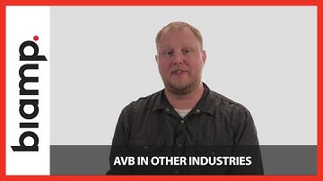Biamp: AVB in other Industries