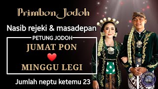 Jodoh weton JUMAT PON ketemu MINGGU LEGI nasib rejeki dan masadepan _primbon jawa