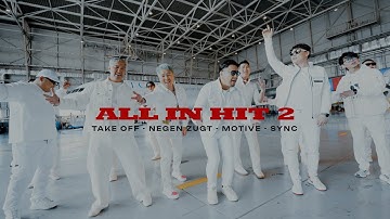 NEGEN ZUGT, MOTIVE, SYNC, TAKE OFF - All IN HIT /Official MV/