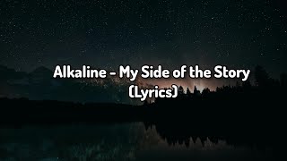 Alkaline - My Side of the Story (Lyrics)