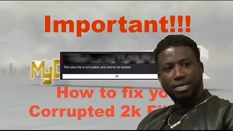 How to FIX YOUR CORRUPTED 2K FILES!!
