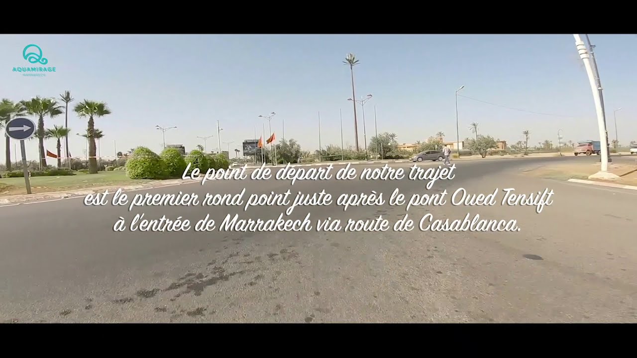 Comment se rendre à l'Aqua Mirage Marrakech ? How to get to the Aqua Mirage Marrakesh ?