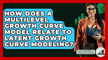 How Does A Multilevel Growth Curve Model Relate To Latent Growth Curve Modeling?