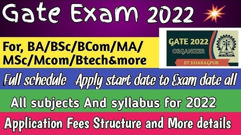 Gate Exam 2022 notification|| Application start date, application fees , eligibility criteria & more