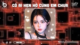 Em Có Quay Về Được Không - Có Ai Hẹn Hò Cùng Em Chưa Remix - Nhạc Hot TikTok Hiện Nay