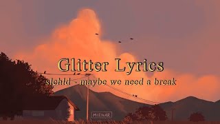 Download lagu ‘내게 네 마음을 털어놔 줘’ slchld - maybe we need a break 가사번역 l [Glitter Lyrics]